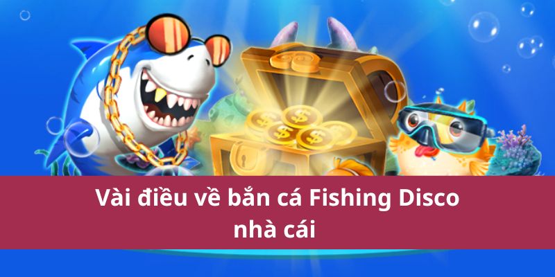 Vài điều về bắn cá Fishing Yilufa nhà cái 