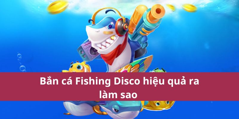 Bắn cá bắn cá Fishing Yilufa hiệu quả ra làm sao 