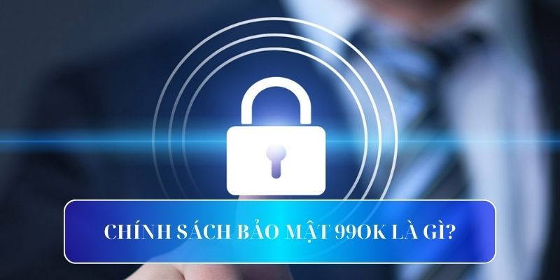 chinh-sach-bao-mat-99ok-1