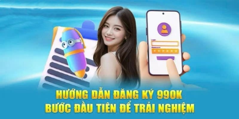 Từng bước thao tác đăng ký dễ dàng vào 99OK