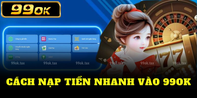 Xử lý lỗi trong lúc nạp tiền 99OK
