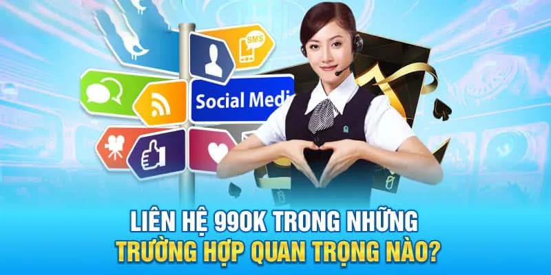Trường hợp nào cần liên hệ 99OK để được hỗ trợ?